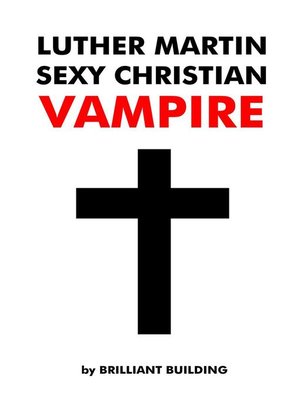 cover image of Luther Martin Sexy Christian Vampire